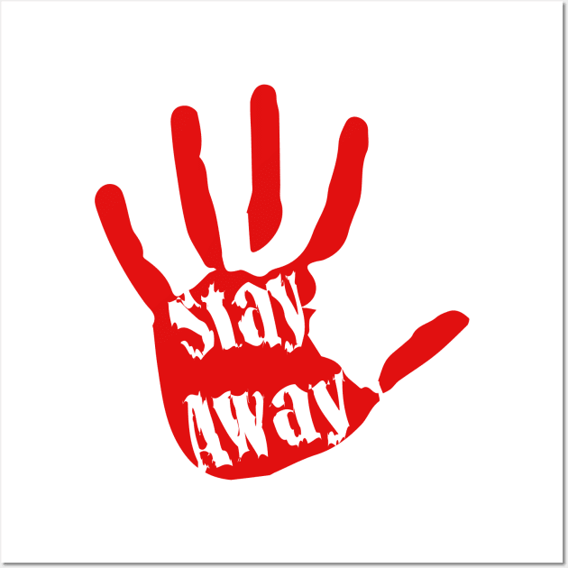 Stay Away Wall Art by Heartfeltarts